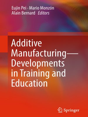 cover image of Additive Manufacturing – Developments in Training and Education